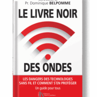 Le livre noir des ondes - Pr. Dominique BELPOMME